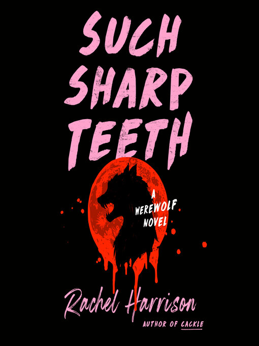 Title details for Such Sharp Teeth by Rachel Harrison - Available